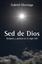 Sed de Dios. Religi�n y Pol�tica en el Siglo XXI