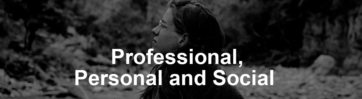 Professional, Personal and Social 