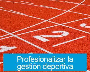 Profesionalizar la gestión deportiva